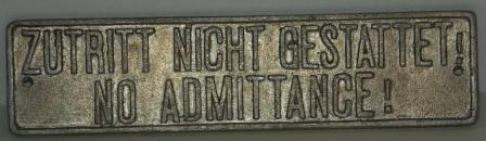 WWII brass plate, salvaged from a German Navy vessel. "Zutritt nicht gestattet! No admittance!".